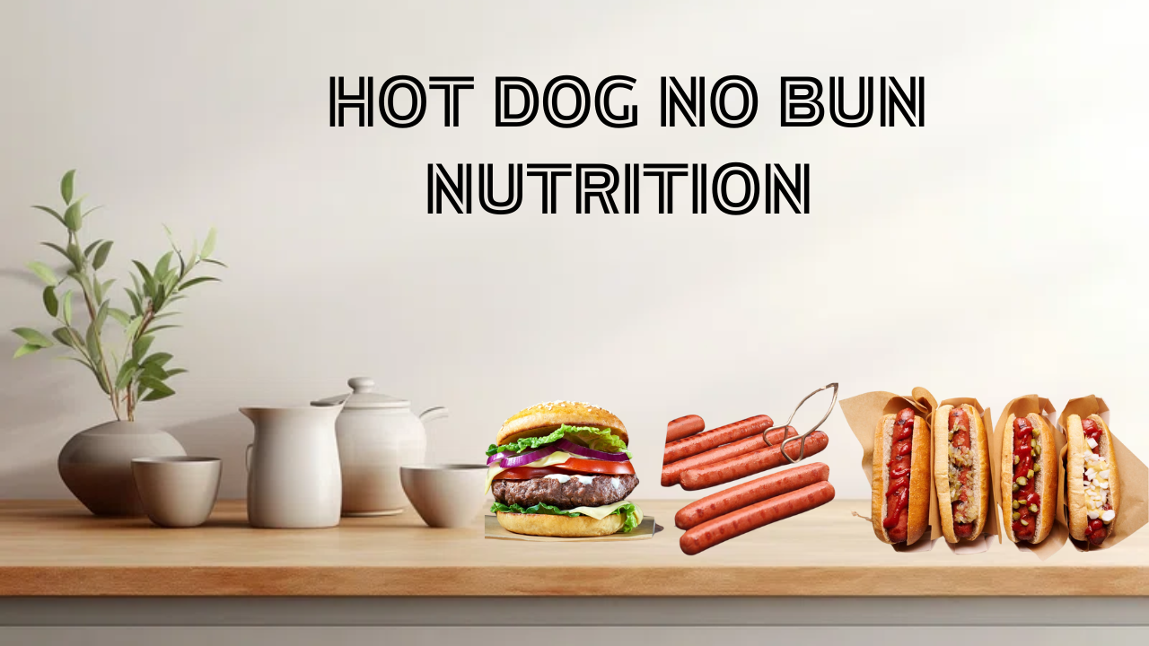 Hot Dog No Bun Nutrition